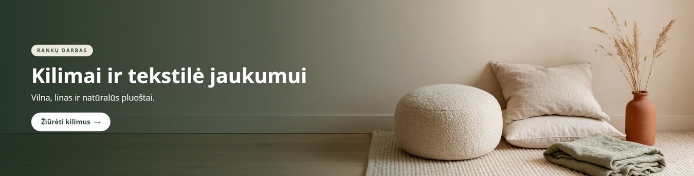 Kilimai ir tekstilė jaukumui
